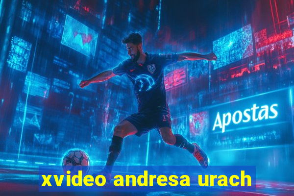 xvideo andresa urach